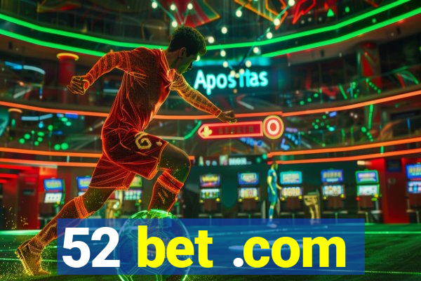 52 bet .com